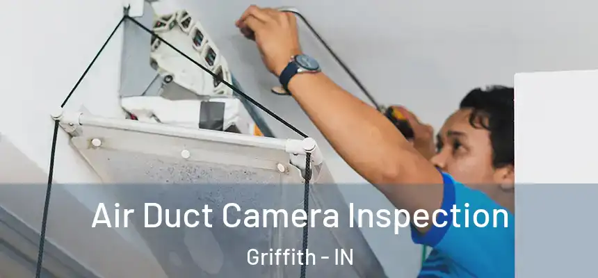 Air Duct Camera Inspection Griffith - IN
