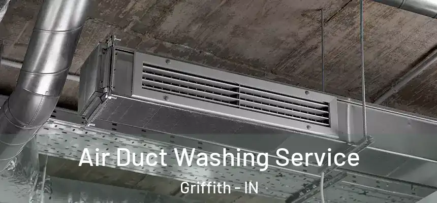  Air Duct Washing Service Griffith - IN