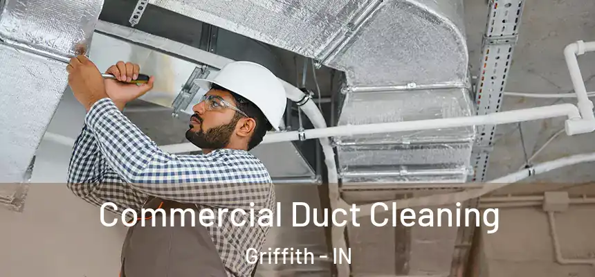  Commercial Duct Cleaning Griffith - IN