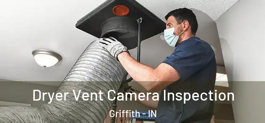  Dryer Vent Camera Inspection Griffith - IN