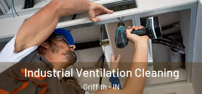  Industrial Ventilation Cleaning Griffith - IN