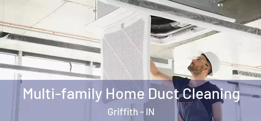  Multi-family Home Duct Cleaning Griffith - IN